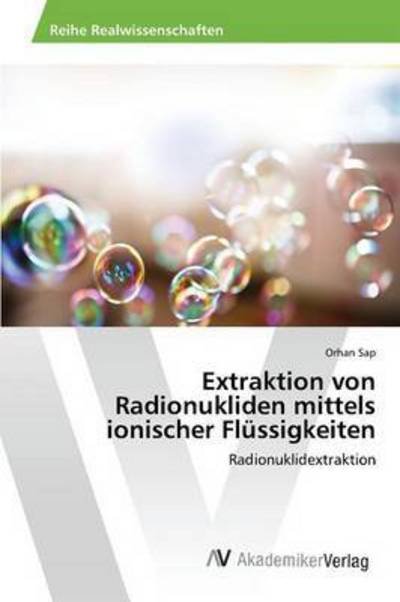 Cover for Sap Orhan · Extraktion Von Radionukliden Mittels Ionischer Flussigkeiten (Paperback Bog) (2015)