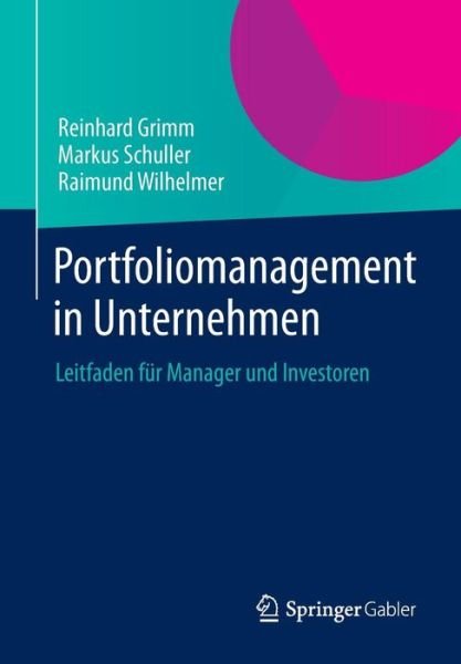 Cover for Reinhard Grimm · Portfoliomanagement in Unternehmen: Leitfaden Fur Manager Und Investoren (Paperback Book) [2014 edition] (2014)