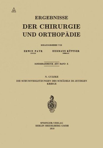 Cover for N Guleke · Die Schussverletzungen Des Schadels Im Jetzigen Kriege - Ergebnisse Der Chirurgie Und Orthopadie (Taschenbuch) [1918 edition] (1918)