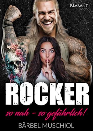 Cover for Bärbel Muschiol · Rocker. So nah, so gefährlich! Rockerroman (Buch) (2024)