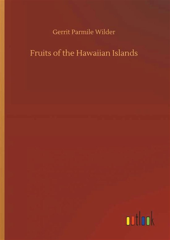 Fruits of the Hawaiian Islands - Wilder - Livres -  - 9783732658596 - 5 avril 2018