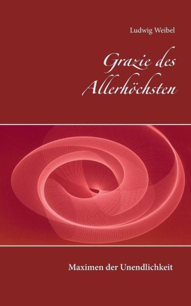Cover for Ludwig Weibel · Grazie Des Allerhochsten (Paperback Book) (2015)