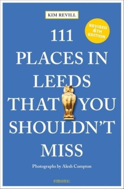 Cover for Kim Revill · 111 Places in Leeds That You Shouldn't Miss - 111 Places (Paperback Bog) [3 Revised edition] (2023)