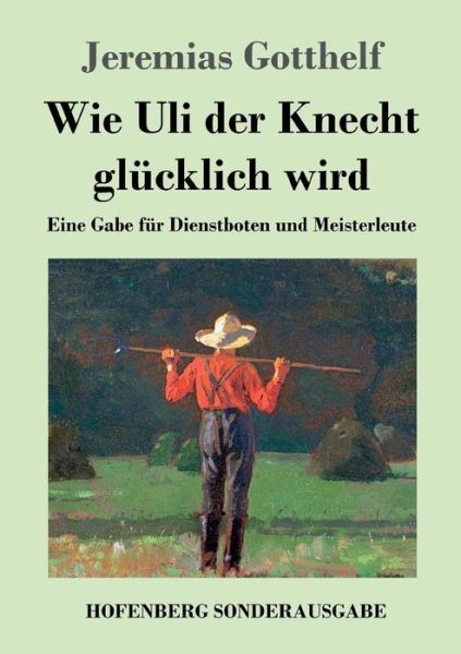 Cover for Gotthelf · Wie Uli der Knecht glücklich w (Book) (2017)