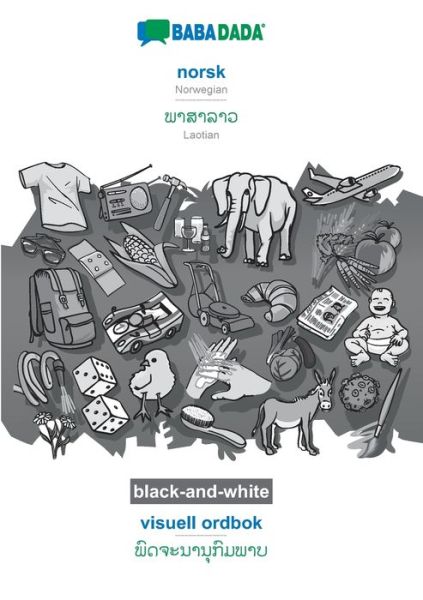 Cover for Babadada Gmbh · BABADADA black-and-white, norsk - Laotian (in lao script), visuell ordbok - visual dictionary (in lao script): Norwegian - Laotian (in lao script), visual dictionary (Paperback Book) (2020)