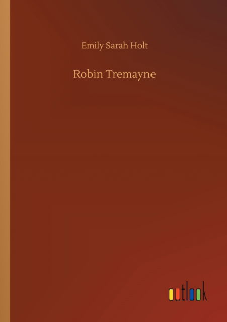 Cover for Emily Sarah Holt · Robin Tremayne (Paperback Book) (2020)