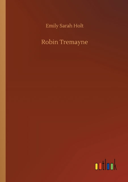 Cover for Emily Sarah Holt · Robin Tremayne (Pocketbok) (2020)