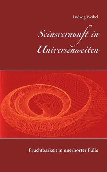 Cover for Weibel · Seinsvernunft in Universenweiten (Book) (2018)