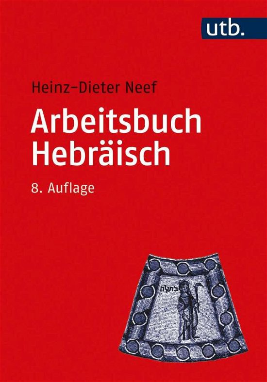 Arbeitsbuch Hebräisch - Neef - Andet -  - 9783825255596 - 1. februar 2021