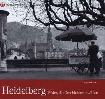 Heidelberg,Bilder,die Geschichten - Fiek - Kirjat -  - 9783831322596 - 