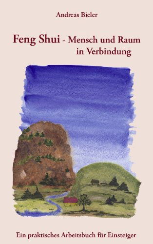 Cover for Andreas Bieler · Feng Shui - Mensch Und Raum in Verbindung (Taschenbuch) [German edition] (2005)