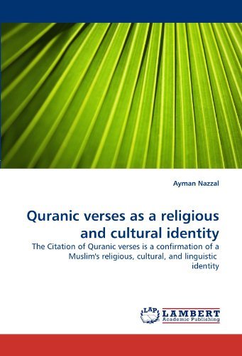Cover for Ayman Nazzal · Quranic Verses As a Religious and Cultural Identity: the Citation of Quranic Verses is a Confirmation of a Muslim's Religious, Cultural, and Linguistic  Identity (Paperback Bog) (2010)