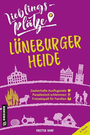 Lieblingsplätze Lüneburger Heide - Kirsten Ranf - Böcker - Gmeiner Verlag - 9783839201596 - 9 februari 2022