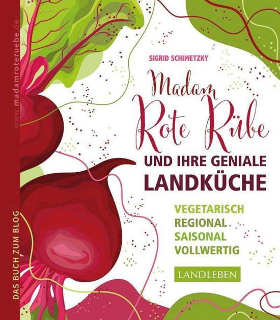 Cover for Sigrid Schimetzky · Madam Rote Rübe und ihre geniale Landküche (Paperback Book) (2021)