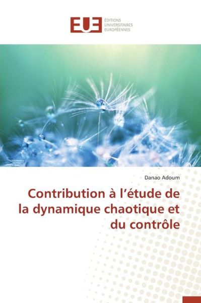 Cover for Adoum Danao · Contribution a L'etude De La Dynamique Chaotique et Du Controle (Paperback Book) (2018)