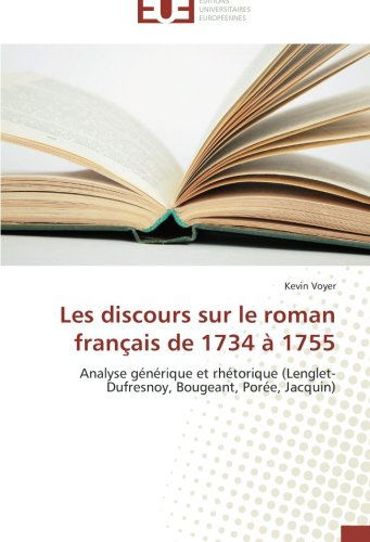 Cover for Kevin Voyer · Les Discours Sur Le Roman Français De 1734 À 1755 (Paperback Book) [French edition] (2018)