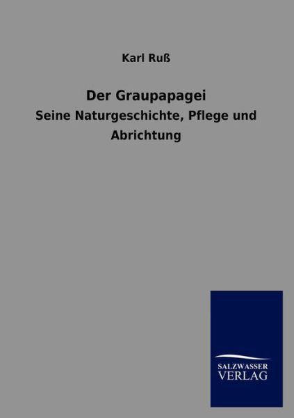 Cover for Karl Russ · Der Graupapagei (Taschenbuch) [German edition] (2012)