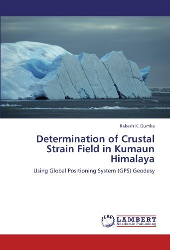 Cover for Rakesh K. Dumka · Determination of Crustal Strain Field in Kumaun Himalaya: Using Global Positioning System (Gps) Geodesy (Paperback Book) (2011)