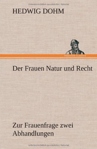 Cover for Hedwig Dohm · Der Frauen Natur Und Recht (Gebundenes Buch) [German edition] (2013)