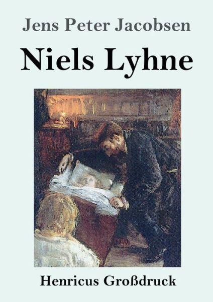 Niels Lyhne (Grossdruck) - Jens Peter Jacobsen - Livros - Henricus - 9783847837596 - 5 de julho de 2019