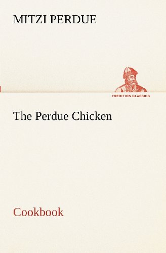 Cover for Mitzi Perdue · The Perdue Chicken Cookbook (Tredition Classics) (Paperback Book) (2012)