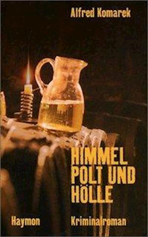 Cover for Alfred Komarek · Himmel, Polt Und HÃ¶lle (Buch)