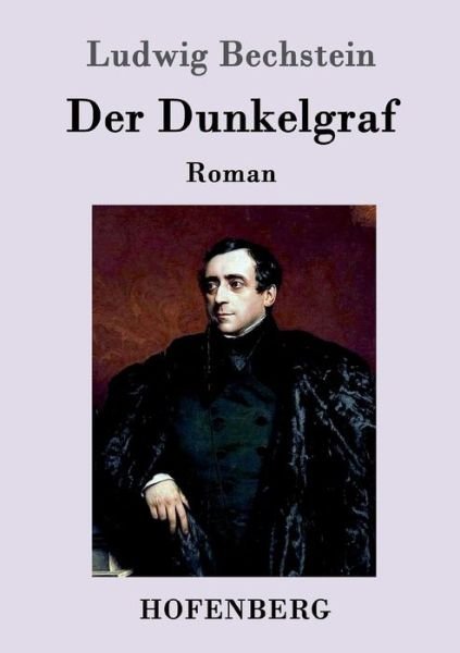Cover for Ludwig Bechstein · Der Dunkelgraf: Roman (Paperback Book) (2016)