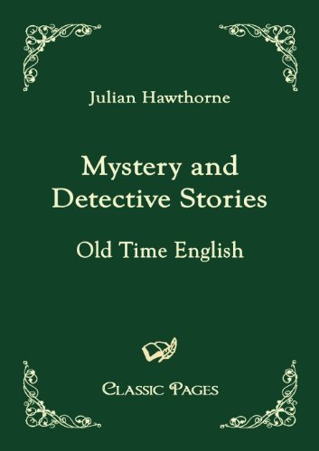 Cover for Julian Hawthorne · Mystery and Detective Stories: Old Time English (Classic Pages) (Paperback Book) (2010)