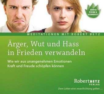 Betz, Robert: Ärger, Wut und Hass in Frieden verwa - R.T. Betz - Music -  - 9783940503596 - April 8, 2016