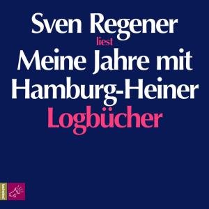Cover for Sven Regener · Meine Jahre Mit Hamburg-heiner (N/A) (2016)