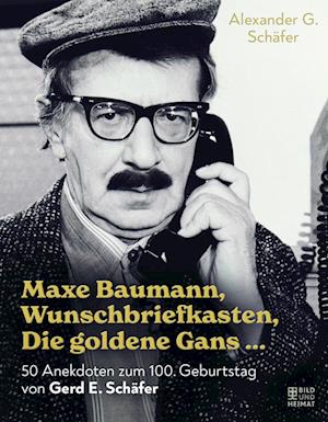 Maxe Baumann, Wunschbriefkasten, Die goldene Gans - Alexander G. Schäfer - Books - Bild und Heimat Verlag - 9783959583596 - July 12, 2023