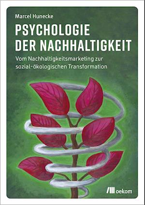 Psychologie der Nachhaltigkeit - Marcel Hunecke - Books - Oekom Verlag GmbH - 9783962383596 - January 13, 2022