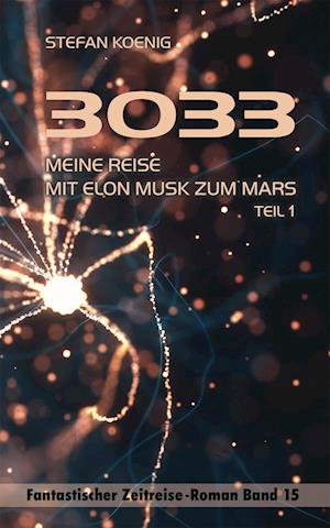 Cover for Stefan Koenig · 3033 - Meine Reise mit Elon Musk zum Mars (Book) (2023)