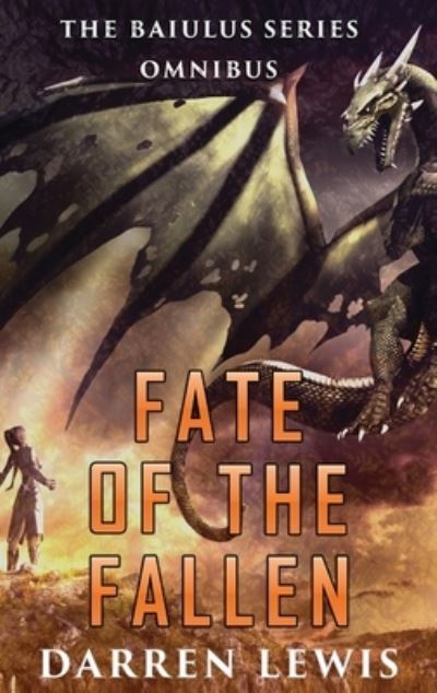 Cover for Darren Lewis · Fate of the Fallen: The Baiulus Series Omnibus (Hardcover Book) [Large type / large print edition] (2021)