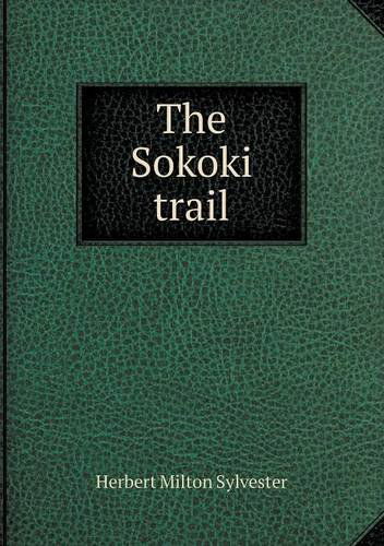 Cover for Herbert Milton Sylvester · The Sokoki Trail (Taschenbuch) (2013)