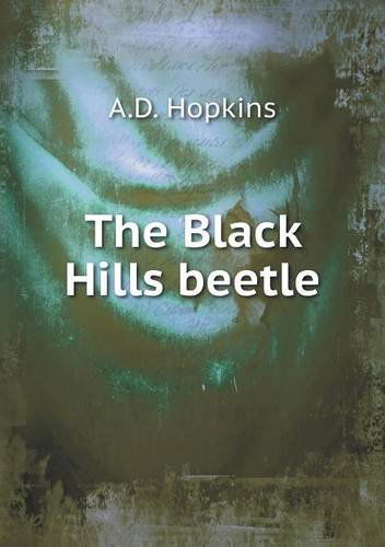 The Black Hills Beetle - A.d. Hopkins - Books - Book on Demand Ltd. - 9785518689596 - August 9, 2013