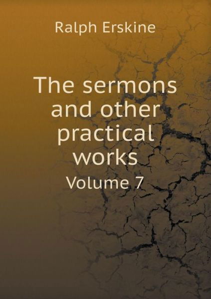 Cover for Ralph Erskine · The Sermons and Other Practical Works Volume 7 (Pocketbok) (2015)