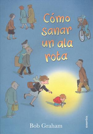 Cover for Bob Graham · Como Sanar Un Ala Rota (Paperback Book) (2018)