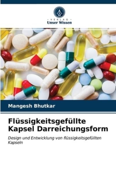 Cover for Mangesh Bhutkar · Flussigkeitsgefullte Kapsel Darreichungsform (Paperback Book) (2021)