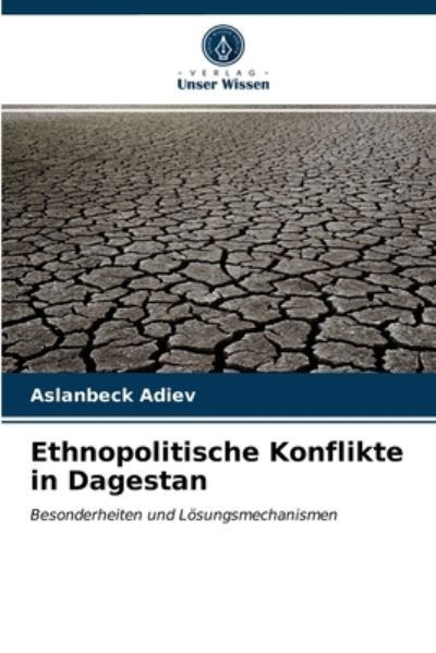 Cover for Aslanbeck Adiev · Ethnopolitische Konflikte in Dagestan (Taschenbuch) (2021)