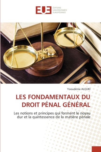 Cover for Yooudema Alouki · Les Fondamentaux Du Droit Penal General (Paperback Bog) (2021)
