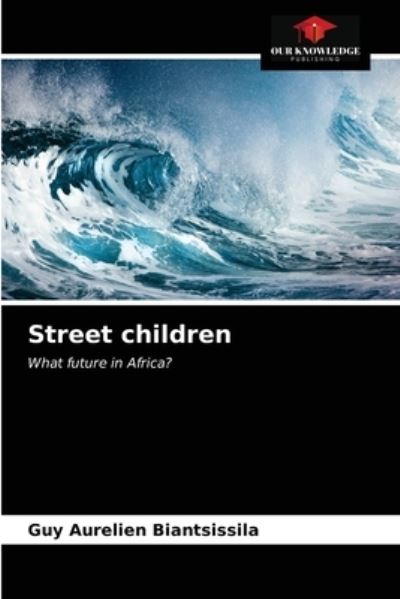 Cover for Guy Aurelien Biantsissila · Street children (Paperback Book) (2021)