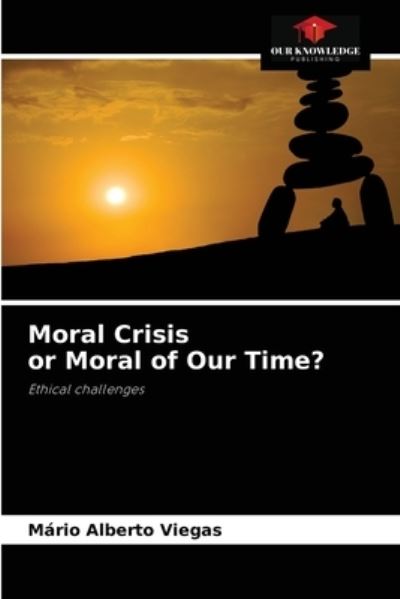 Cover for Mario Alberto Viegas · Moral Crisis or Moral of Our Time? (Paperback Book) (2021)