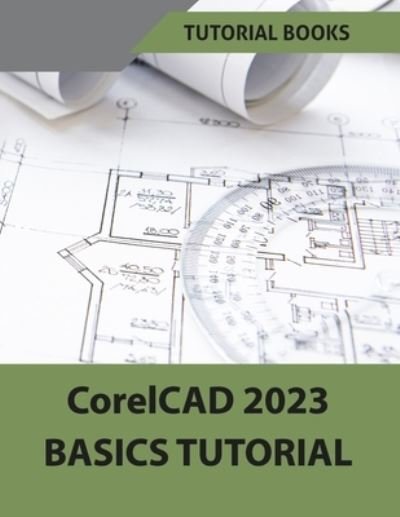 Cover for Tutorial Books · CorelCAD 2023 Basics Tutorial (Paperback Book) [Coloured edition] (2022)