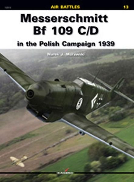 Cover for Marek J. Murawski · Messerschmitt Bf 109 C/D in the Polish Campaign 1939 - Air Battles (Paperback Book) (2010)