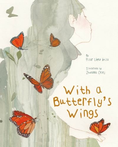 Pilar Lopez Avila · With a Butterfly's Wings (Hardcover Book) (2022)