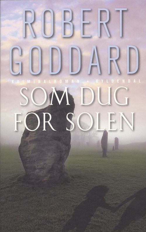 Cover for Robert Goddard · Som dug for solen (Sewn Spine Book) [1st edition] (2007)
