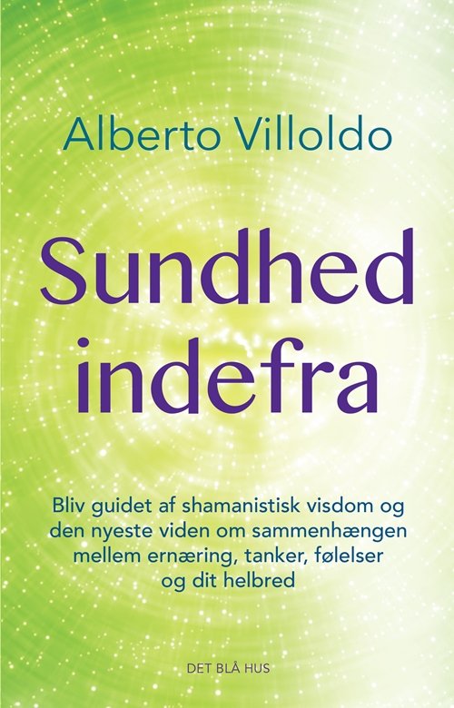 Cover for Alberto Villodo · Sundhed indefra (Sewn Spine Book) [1. Painos] (2016)