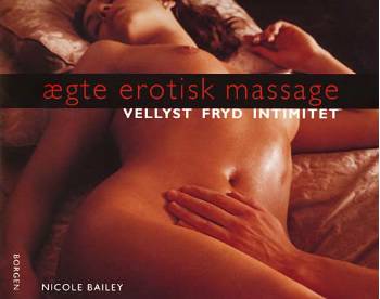 Cover for Nicole Bailey · Ægte erotisk massage (Sewn Spine Book) [1. wydanie] (2008)