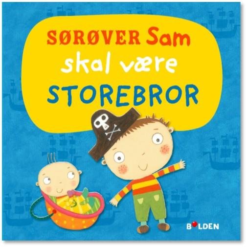 Cover for Amanda Li · Sørøver Sam og Prinsesse Polly: Sørøver Sam skal være storebror (Pappbok) [1. utgave] (2015)